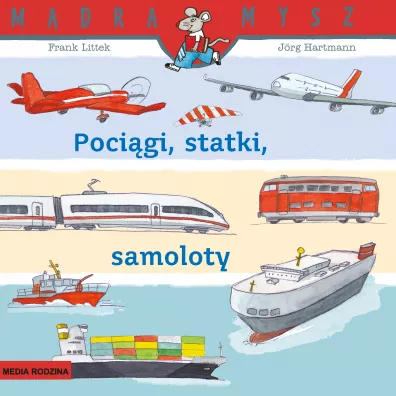 M�dra Mysz. Poci�gi, statki, samoloty - Frank Littek