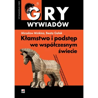 K�amstwo i podst�p we wsp�czesnym �wiecie - Miros�aw Minkina, Beata Ga�ek