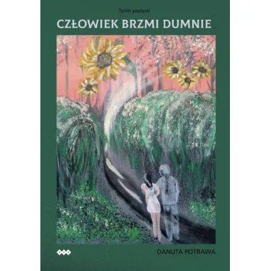 Cz�owiek brzmi dumnie - Danuta Potrawa