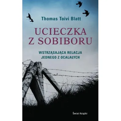 Ucieczka z Sobiboru - Thomas  Toivi Blatt