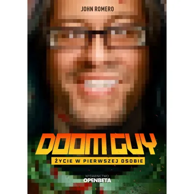 DOOM Guy: �ycie w pierwszej osobie - John Romero