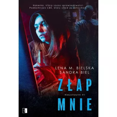 Zap mnie. Nieuchwytni. Tom 1 - Lena M. Bielska, Sandra Biel