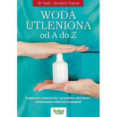 Woda utleniona od A do Z - Jochen Gartz