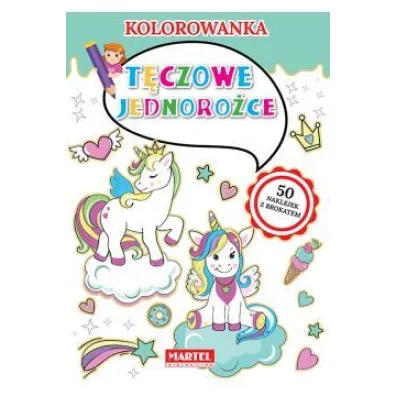 Kolorowanka T�czowe jednoro�ce - Adam  Gdula, Katarzyna  Ratajszczak