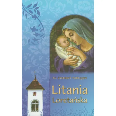Litania Loreta�ska - Zygmunt Podlejski