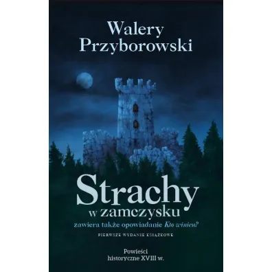 Strachy w zamczysku. Kto winien? - Walery Przyborowski