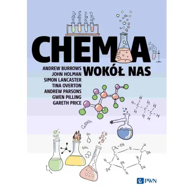 Chemia wok� nas - Andrew Parsons, Tina Overton, Andrew Burrows, John Holman, Simon Lancaster, Gareth Price, Gwen Pilling