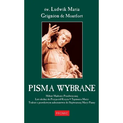 Pisma wybrane - Ludwik Maria Grignion de Montfort