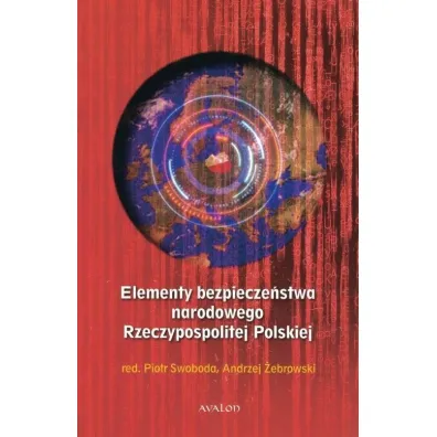 Elementy bezpiecze�stwa narodowego Rzeczypospolitej Polskiej - Andrzej �ebrowski, Piotr Swoboda