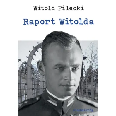 Raport Witolda - Witold Pilecki