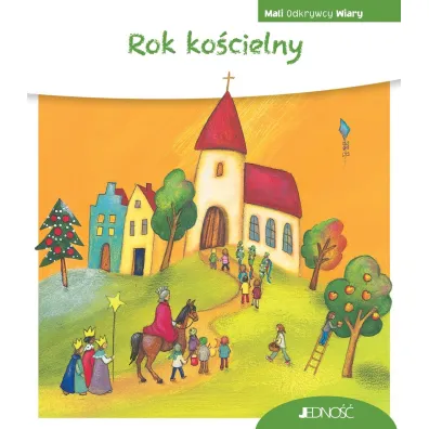 Mali Odkrywcy Wiary. Rok ko�cielny