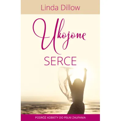 Ukojone serce - Linda Dillow