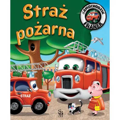Stra� po�arna. Samochodzik Franek - El�bieta W�jcik