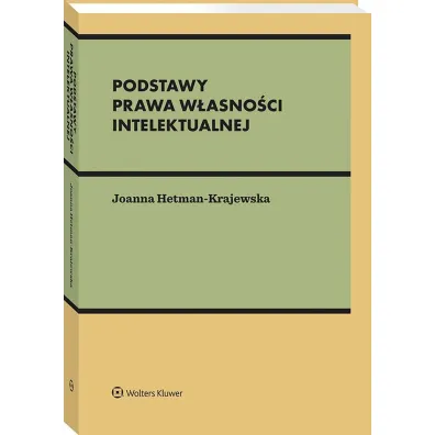 Podstawy prawa autorskiego na tle innych praw w�asno�ci intelektualnej - Joanna  Hetman-Krajewska