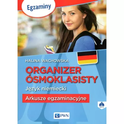 Organizer �smoklasisty. J�zyk niemiecki. Arkusze egzaminacyjne - Halina Wachowska