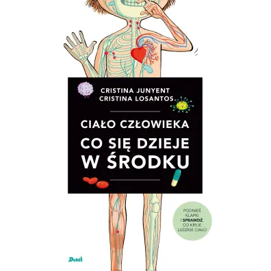 Cia�o cz�owieka. Co si� dzieje w �rodku - Junyent Cristina