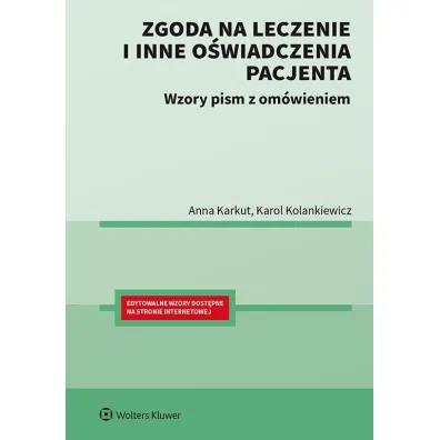 Zgoda na leczenie i inne o�wiadczenia pacjenta. Wzory pism z om�wieniem