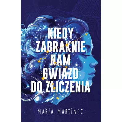 Kiedy zabraknie nam gwiazd do zliczenia - Maria Martinez