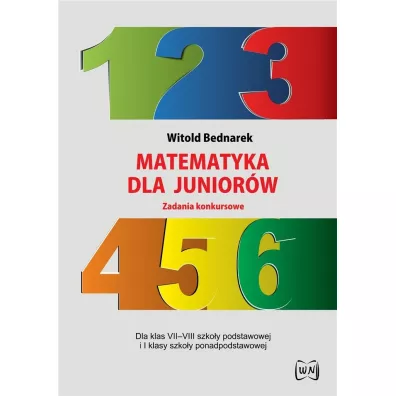 Matematyka dla junior�w. Zadania konkursowe - Witold Bednarek