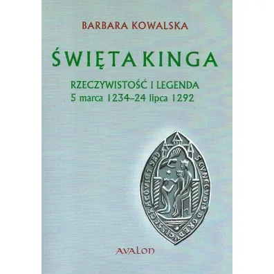 �wi�ta Kinga. Rzeczywisto�� i legenda - Barbara Kowalska
