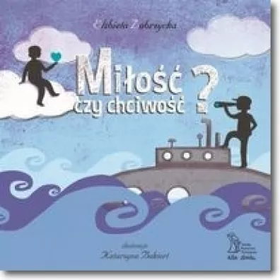 Mi�o�� czy chciwo�� - El�bieta Zubrzycka