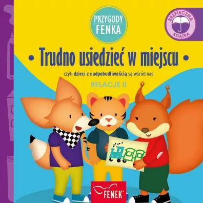 Trudno usiedzie w miejscu czyli dzieci z nadpobudliwoci s wrd nas