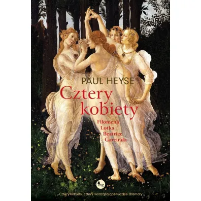 Cztery kobiety Filomena Lotka Beatrice Garcinda - Paul Heyse