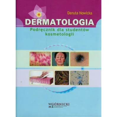 Dermatologia. Podrecznik dla student�w kosmetologii - Danuta Nowicka