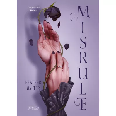 Misrule. Malice. Tom 2 - Walter Heather