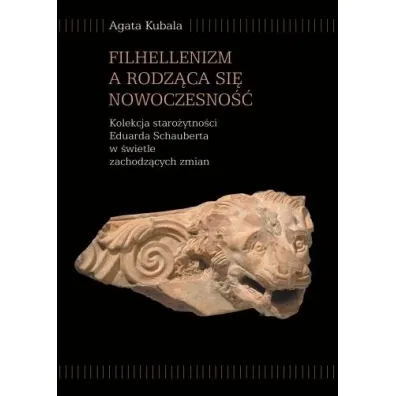 Filhellenizm a rodz�ca si� nowoczesno�� - Agata  Kubala
