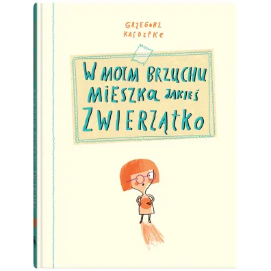 W moim brzuchu mieszka jakie� zwierz�tko