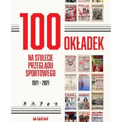 100 ok�adek na stulecie Przegl�du Sportowego 1921-2021 - Bartosz  G�bicz, Cezary  Piotrowski, Lech  Ufel, Rafa�  Tyminski