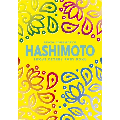 Hashimoto. Twoje cztery pory roku - Beata  Abramczyk