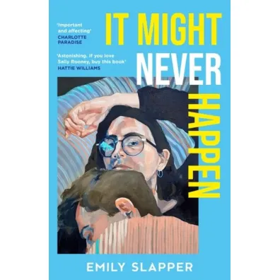 It Might Never Happen - Emily  Slapper