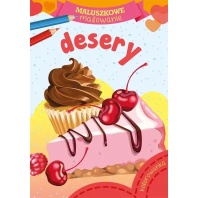 Malowanka A5 Maluszkowe malowanie. Desery SKRZAT 070293 SK