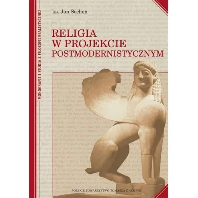 Religia w projekcie postmodernistycznym - Jan Ks Socho�