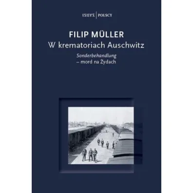 W krematoriach Auschwitz - Filip  Muller