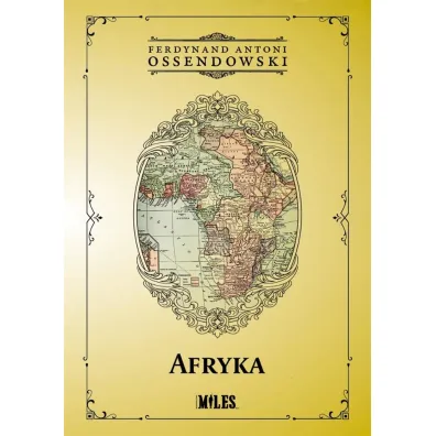 Afryka. Kraje i ludzie - Antoni Ferdynand Ossendowski