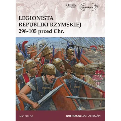Legionista republiki Rzymskiej 298-105 przed Chr. - Nic Fields