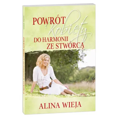 Powr�t kobiety do harmonii ze Stw�rc� - Alina Wieja