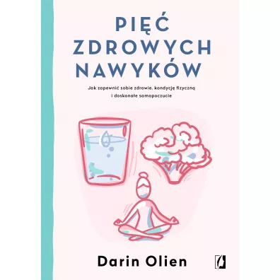 Pi zdrowych nawykw - Darin  Olien
