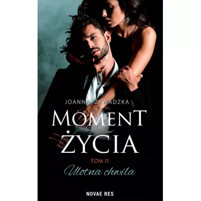 Ulotna chwila. Moment ycia. Tom 2 - Joanna Zawadzka