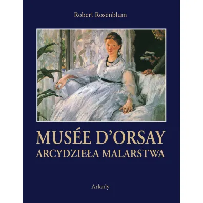 Musee dorsay arcydzie�a malarstwa - Robert Rosenblum