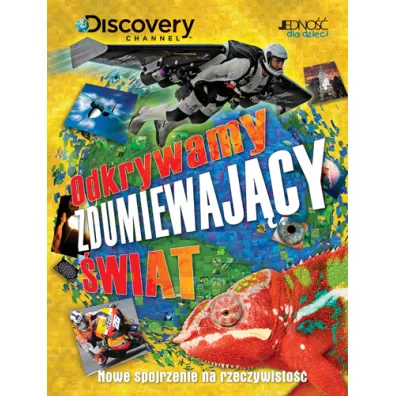 Odkrywamy zdumiewaj�cy �wiat. Nowe spojrzenie na rzeczywisto�� - John Farndon, Graham Ian, Camilla de la Bedoyere