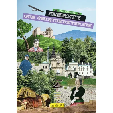 Sekrety G�r �wi�tokrzyskich - Rafa� Jurkowski
