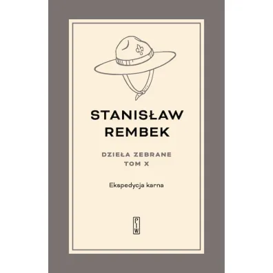 Dzie�a zebrane 10. Ekspedycja karna - Stanis�aw Rembek