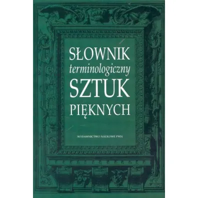 S�ownik terminologiczny sztuk pi�knych - Krystyna Kubalska-Sulkiewicz