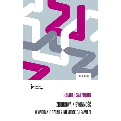 Zbiorowa niewinno��. Wypieranie Szoah z niemieckiej pami�ci - Samuel  Salzborn