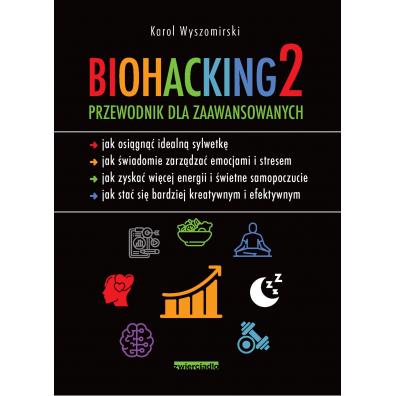 Biohacking 2. Przewodnik dla zaawansowanych