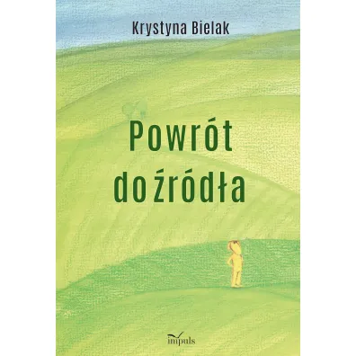 Powr�t do �r�d�a - Krystyna  Bielak